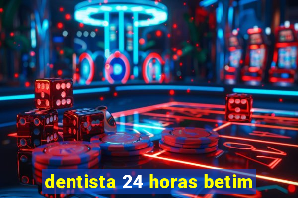 dentista 24 horas betim